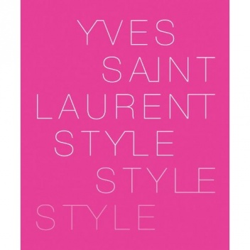 Pierre Berge - Yves Saint Laurent: Style