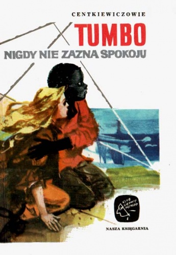 Okładka: Czesław Centkiewicz - Tumbo nigdy nie zazna spokoju