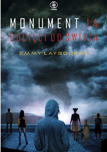 Okładka: Emmy Laybourne - Monument 14. Odcięci od świata