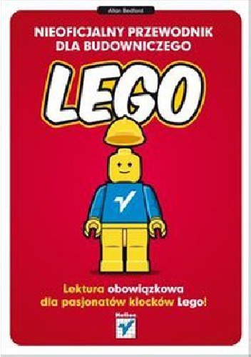 Okładka: Allan Bedford - Nieoficjalny przewodnik dla budowniczego LEGO
