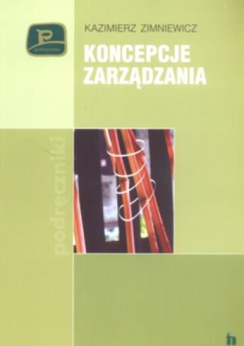 Okładka: Kazimierz Zimniewicz - Koncepcje Zarządzania