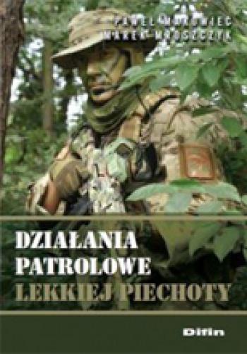 Okładka: Paweł Makowiec - Działania patrolowe lekkiej piechoty