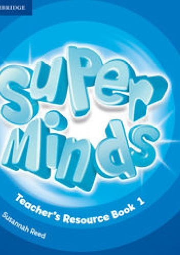 Okładka: Susannah Reed - Super Minds Teacher's Resource Book 1