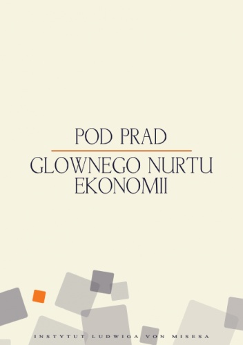 Okładka: Mateusz Machaj - Pod prąd głównego nurtu ekonomii