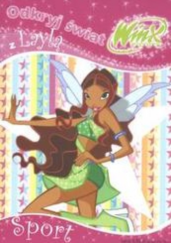 Okładka: Danuta Hernik - Odkryj świat z Laylą /Sport winx club
