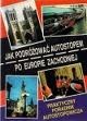 Okładka: Roman Padula - Jak podróżować autostopem po Europie zachodniej : praktyczny poradnik autostopowicza