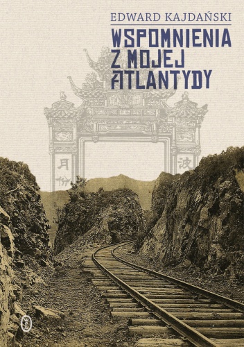 Okładka: Edward Kajdański - Wspomnienia z mojej Atlantydy