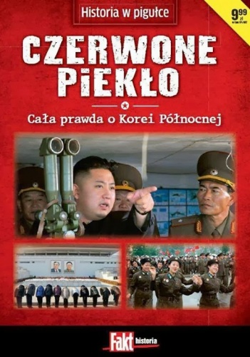 Okładka:  praca zbiorowa - Czerwone piekło. Cała prawda o Korei Północnej