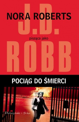 Okładka: J.D. Robb - Pociąg do śmierci