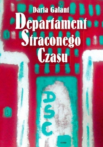 Okładka: Daria Galant-Nortman - Departament Straconego Czasu