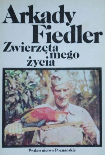 Okładka: Arkady Fiedler - Zwierzęta mego życia