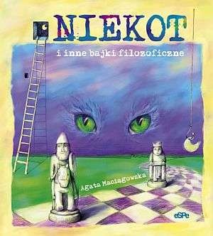 Okładka: Agata Maciągowska - Niekot i inne bajki filozoficzne