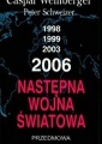 Okładka: Peter Schweizer - Następna wojna światowa
