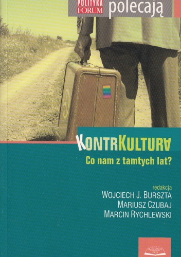 Okładka:  praca zbiorowa - Kontrkultura. Co nam z tamtych lat?
