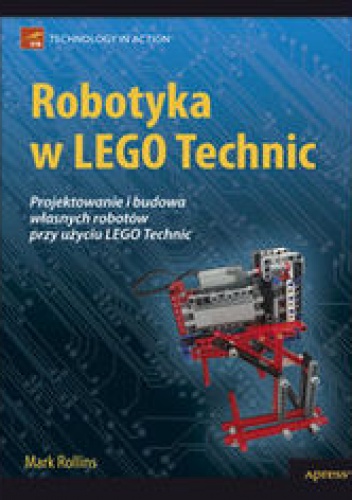 Okładka: Mark Rollins - Robotyka w Lego Technic