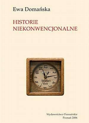 Okładka: Ewa Domańska - Historie niekonwencjonalne