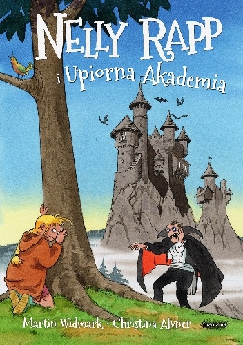 Okładka: Karl Martin Widmark - Nelly Rapp i Upiorna Akademia