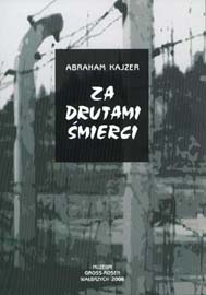 Okładka: Abraham Kajzer - Za drutami śmierci