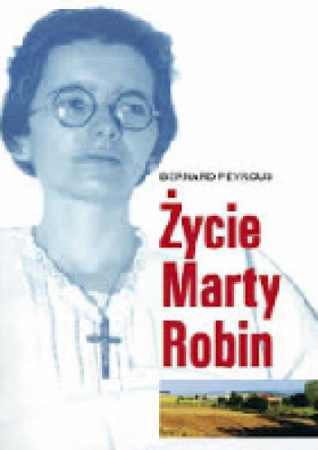 Okładka: Bernard Peyrous - Życie Marty Robin