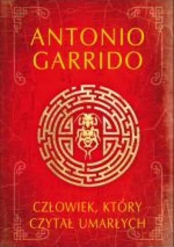 Okładka: Antonio Garrido - Człowiek, który czytał umarłych