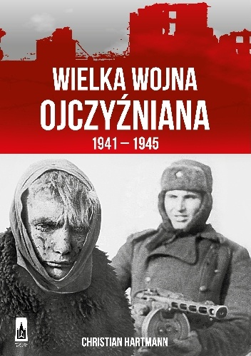 Okładka: Christian Hartmann - Wielka Wojna Ojczyźniana 1941-1945
