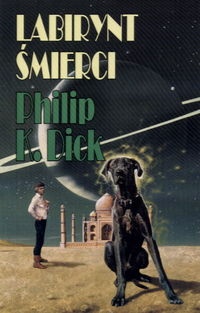 Okładka: Philip K. Dick - Labirynt śmierci