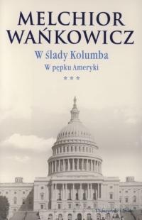 Okładka: Melchior Wańkowicz - W ślady Kolumba (***). W pępku Ameryki