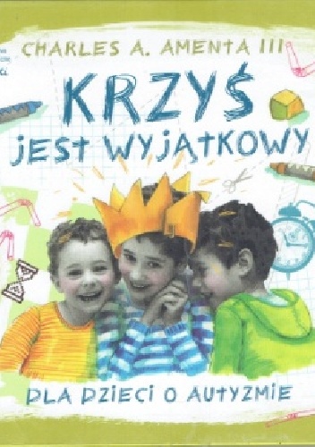 Okładka: Charles A. Amenta III - Krzyś jest wyjątkowy. Dla dzieci o autyzmie