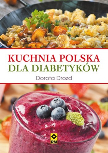 Okładka: Dorota Drozd - Kuchnia polska dla diabetyków