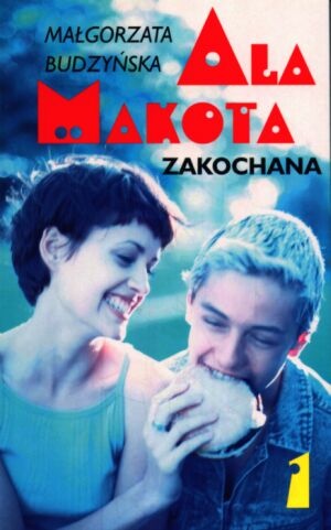 Okładka: Małgorzata Budzyńska - Ala Makota Zakochana. Tom 1