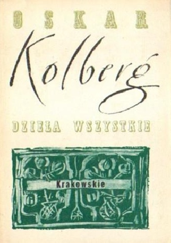 Okładka: Oskar Kolberg - Krakowskie, cz. I. Dzieła wszystkie, t. 5