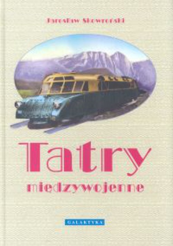 Okładka: Jarosław Skowroński - Tatry międzywojenne