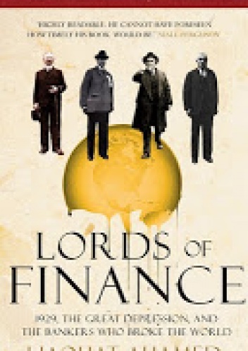Okładka: Liaquat Ahamed - Lords of Finance: The Bankers Who Broke the World