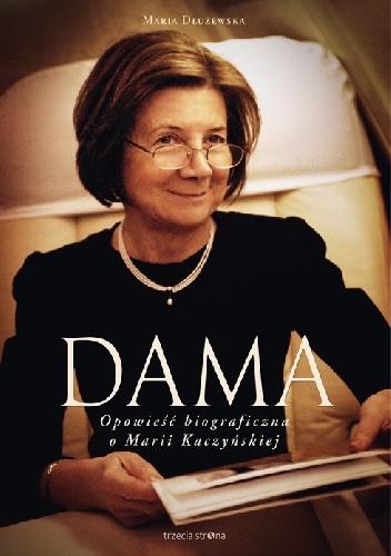 Okładka: Maria Dłużewska - Dama. Opowieść biograficzna o Marii Kaczyńskiej