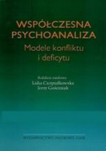 Okładka: Lidia Cierpiałkowska - Współczesna psychoanaliza. Modele konfliktu i deficytu .