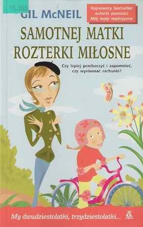 Okładka: Gil McNeil - Samotnej matki rozterki miłosne