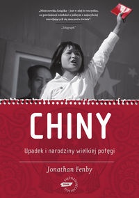 Okładka: Jonathan Fenby - Chiny. Upadek i  narodziny wielkiej  potęgi
