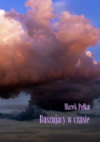 Okładka: Marek Pełka - Buszujący w czasie