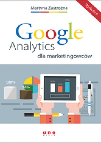 Okładka: Martyna Zastrożna - Google Analytics dla marketingowców. Wydanie II