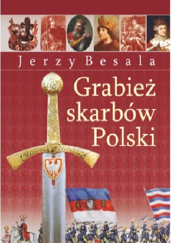 Okładka: Jerzy Besala - Grabież polskich skarbów