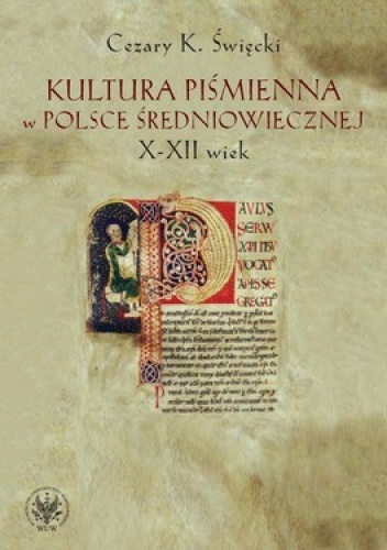 Okładka: Cezary K. Święcki - Kultura piśmienna w Polsce średniowiecznej. X-XII wiek