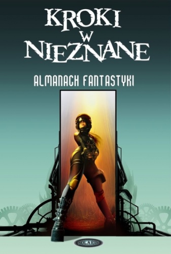 Okładka: John Scalzi - Kroki w nieznane. Almanach fantastyki  2010