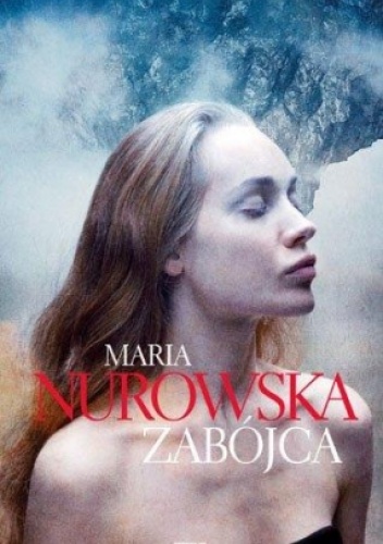 Okładka: Maria Nurowska - Zabójca