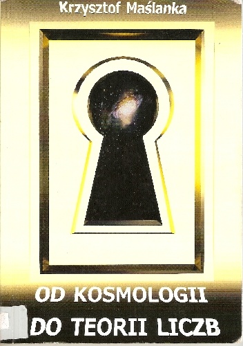 Okładka: Krzysztof Maślanka - Od kosmologii do teorii liczb
