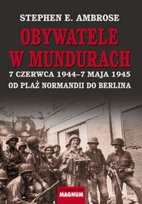 Okładka: Stephen E. Ambrose - Obywatele w mundurach
