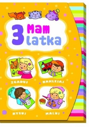 Okładka: Elżbieta Lekan - Mam 3 latka. Zgaduj, naklejaj, rysuj, maluj