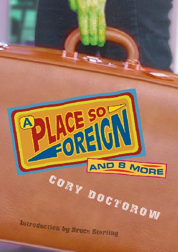 Okładka: Cory Doctorow - A Place So Foreign And Eight More