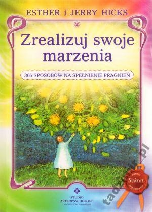 Okładka: Esther i Jerry Hicks - Zrealizuj swoje marzenia Esther i Jerry Hicks