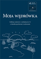Okładka:  praca zbiorowa - Moja wędrówka. Refleksje studentów i wykładowców UJ o chorobie psychicznej i studiowaniu