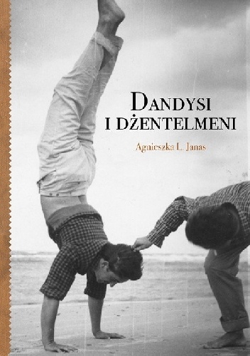 Okładka: Agnieszka Janas - Dandysi i Dżentelmeni